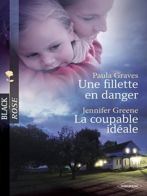 cover image of Une fillette en danger--La coupable idéale (Harlequin Black Rose)